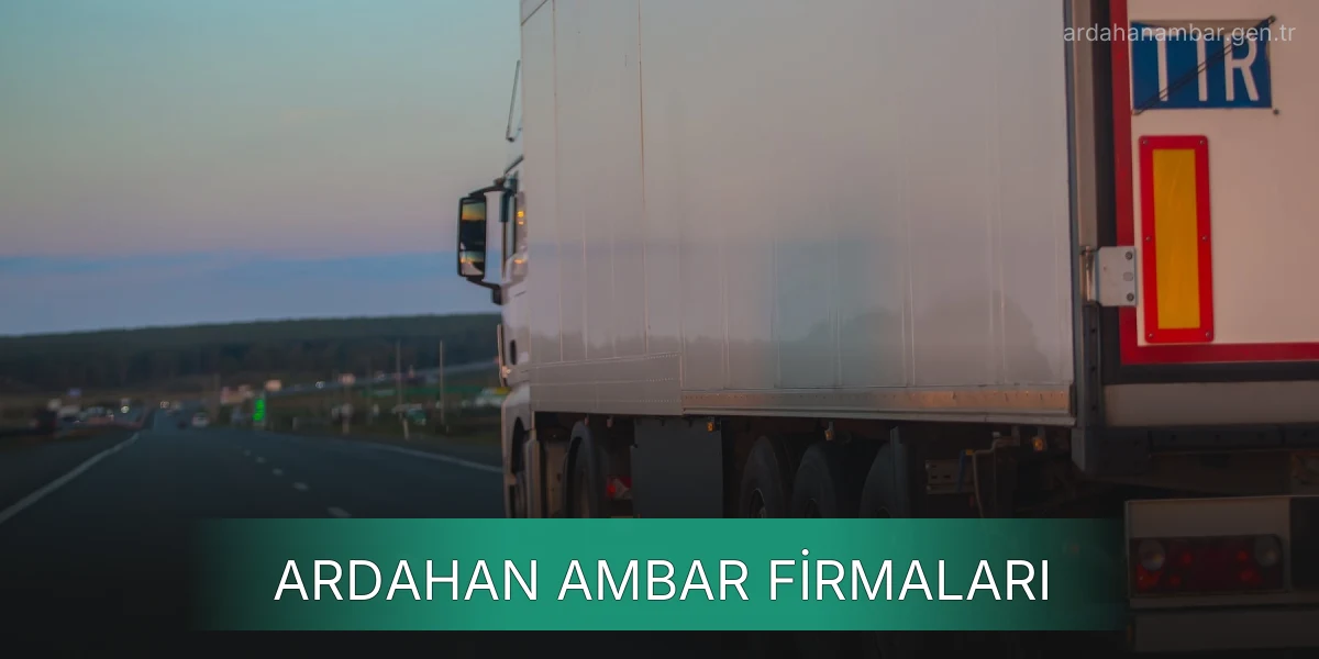 İstanbul Ardahan Ambar Firmaları